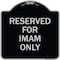Signmission Reserved for Imam Only Heavy-Gauge Aluminum Architectural Sign, 18" x 18", BS-1818-23196 A-DES-BS-1818-23196 - alternate 1